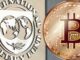 IMF Says Bitcoin Is Privately Issued Crypto Inadvisable as Legal Tender