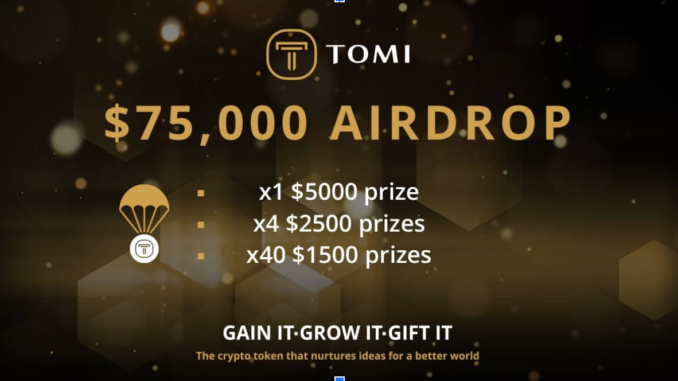 Don’t Miss Tomi’s $75,000 TOMI Token Airdrop Don’t Miss Tomi’s $75,000 TOMI Token Airdrop