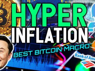 HYPERINFLATION IS HAPPENING!! BEST BITCOIN MACRO ENVIRONMENT EMERGING!!