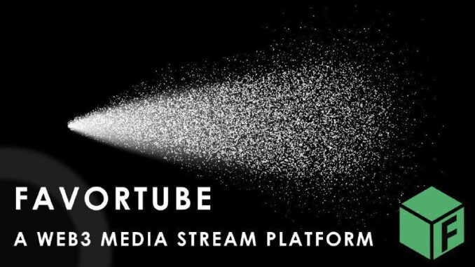Web 3.0 Maximizes Value From Content FavorTube Highlights Power of Creators: Web 3.0 Maximizes Value From Content