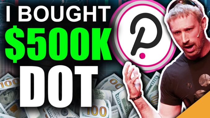 Why I Bought $500k of DOT (Unparalleled PolkaDot Potential)