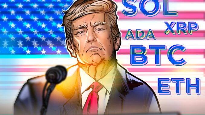 President Trump says crypto reserve to include BTC, ETH, SOL, President Trump says crypto reserve to include BTC, ETH, SOL, XRP, ADA