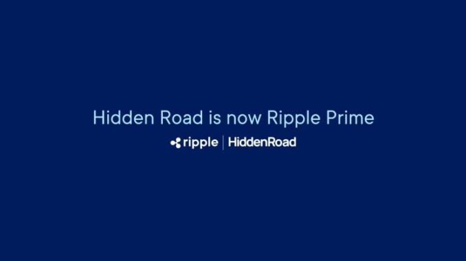 Ripple completes Hidden Road acquisition, becoming first crypto firm to Ripple completes Hidden Road acquisition, becoming first crypto firm to own global multi-asset prime broker